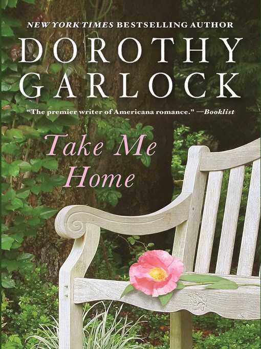 Title details for Take Me Home by Dorothy Garlock - Wait list